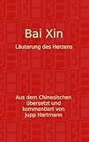 Bai Xin: Läuterung des Herzens (German Edition)