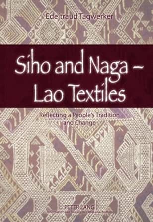 Siho and Naga – Lao Textiles: Reflecting a People’s Tradition and Change New Edition book cover