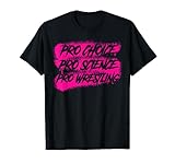 Pro Science Pro Choice Pro Wrestling T-Shirt