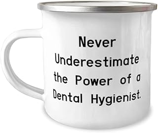 Perfect Dental hygienist 12oz Camping Mug, Never Underestimate the Power of a Dental, Inspirational For Men Women From Friends
