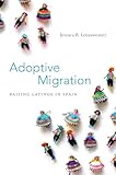 Adoptive Migration: Raising Latinos in Spain