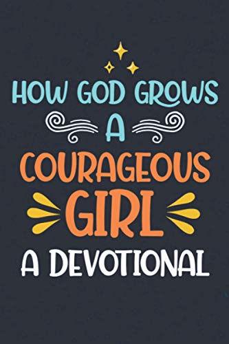 How God Grows A Courageous Girl A Devotional: Draw And Write Prayer Journal For Kids, Notebook For Journaling BIble Verses and Doodling