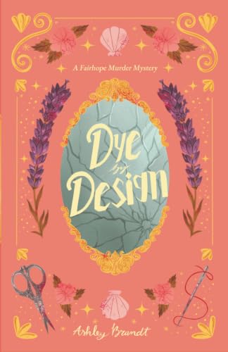 Dye by Design (The Fairhope Murder Mystery Series)