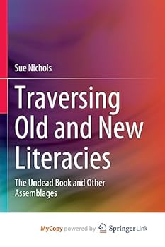 Paperback Traversing Old and New Literacies: The Undead Book and Other Assemblages Book