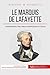 Le marquis de Lafayette: L'ambassadeur des valeurs am&Atilde;&copy;ricaines en France (Grandes Personnalit&Atilde;&copy;s) (French Edition)