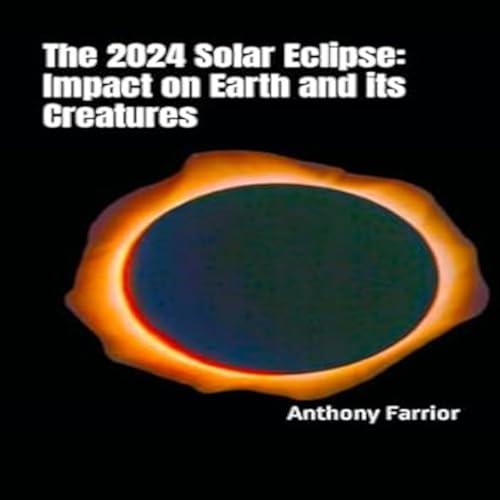 The 2024 Solar Eclipse by Anthony Farrior episode artwork