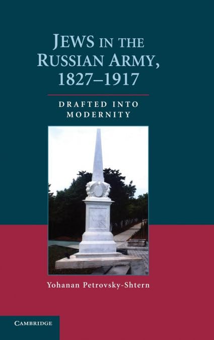 Jews in the Russian Army, 1827–1917: Drafted into Modernity