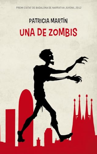 Una de zombis: Premi Ciutat de Badalona de Narrativa Juvenil 2012. Premi Protagonista Jove 2014 (...