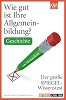 Wie gut ist Ihre Allgemeinbildung? Geschichte 3462042823 Book Cover