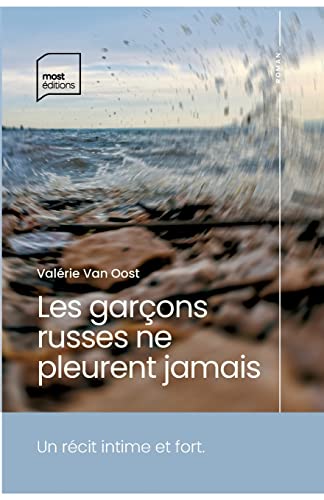 Les garçons russes ne pleurent jamais (French Edition)