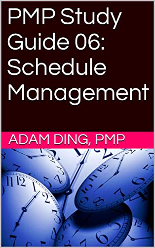 PMP Study Guide 06: Schedule Management (PMP Exam Cram Book 6)