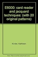 E6000: Card Reader and Jacquard Techniques 0951252747 Book Cover