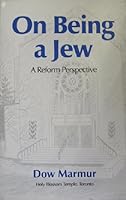 On Being a Jew: A Reform Perspective 0969846908 Book Cover