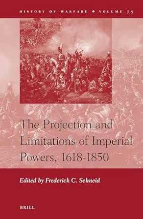 The Projection and Limitations of Imperial Powers, 1618-1850: 75 book cover