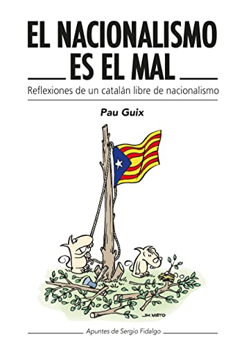El nacionalismo es el mal (SIN COLECCION)