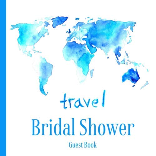 Travel Bridal Shower Guest Book: Advice and Well Wishes Messages for the Bride | Unique Guestbook Keepsake with Gift Log & Photo Book (Perfect Gifts for Bride-to-Be)