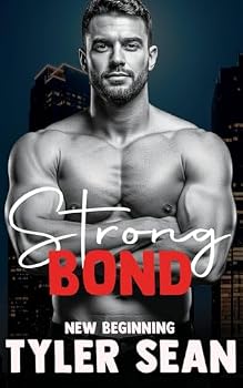 Paperback Strong Bond: An Erotic M/M Action Adventure Romance (New Beginning) Book