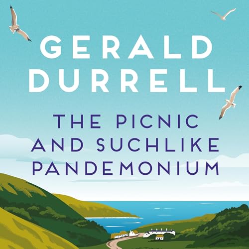 The Picnic and Suchlike Pandemonium Audiobook By Gerald Durrell cover art