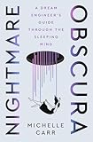 Nightmare Obscura: A Dream Engineer's Guide Through the Sleeping Mind