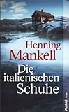 Die italienischen Schuhe. - Henning (Verfasser) Mankell