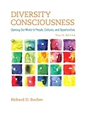 Diversity Consciousness: Opening Our Minds to People, Cultures, and Opportunities (Student Success 2015 Copyright Series)