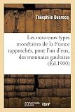  Les nouveaux types monétaires de la France rapprochés, pour l\'un d\'eux, des monnaies gauloises
