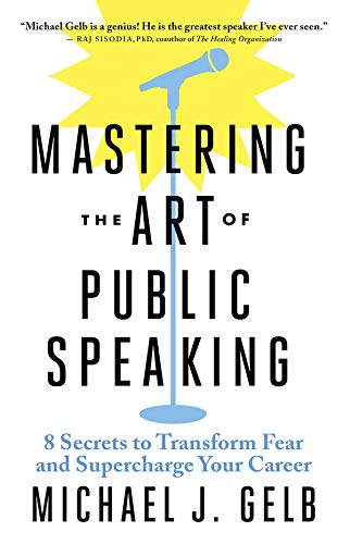 Mastering The Art Of Public Speaking: 8 Secrets To Transform Fear And Supercharge Your Career #TOP27