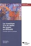  TRANSITIONS A LA VIE ADULTE DES JEUNES EN DIFFICULTE