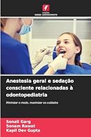 Anestesia geral e sedação consciente relacionadas à odontopediatria: Minimizar o medo, maximizar os cuidados (Portuguese Edition) 3330968028 Book Cover