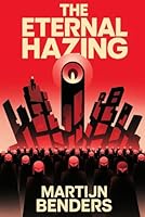 The Eternal Hazing: A Variation on the Myth of Eternal Return (Dutch Edition) B0F6VR35QR Book Cover