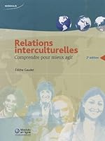 RELATIONS INTERCULTURELLES COMPRENDRE POUR MIEUX AGIR 2E ED 2896503293 Book Cover