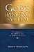 God's Banking System: The Rewards of Investing in God's Kingdom