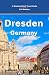 Dresden, Germany: And Highlights of the Saxony Region: 8 (Starting-Point Travel Guides)