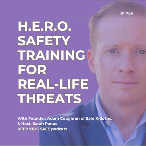 08. H.E.R.O. Safety Steps for Real-Life Threats | Adam Coughran Safe Kids Inc.