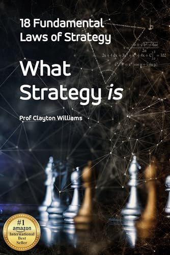 What Strategy is: The 18 Fundamental Laws of Strategy (English Edition)