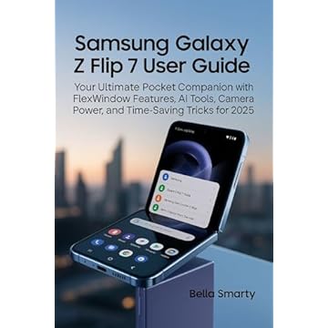 Samsung Galaxy Z Flip 7 User Guide: Your Ultimate Pocket Companion with FlexWindow Features, AI Tools, Camera Power, and Time-Saving Tricks for 2025 (English Edition)