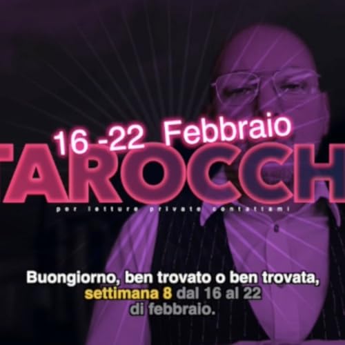 Lettura Tarocchi settimana 8 16-22 febbraio 2026