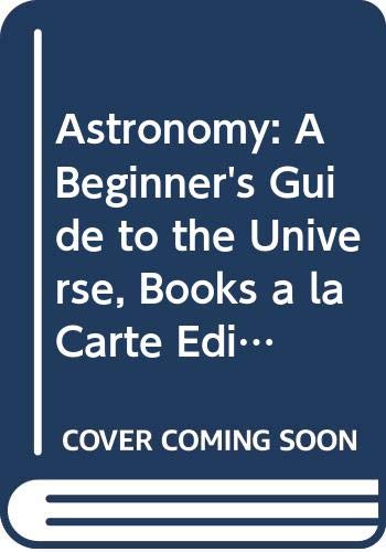 Astronomy: A Beginner's Guide to the Universe, ... 0321698428 Book Cover