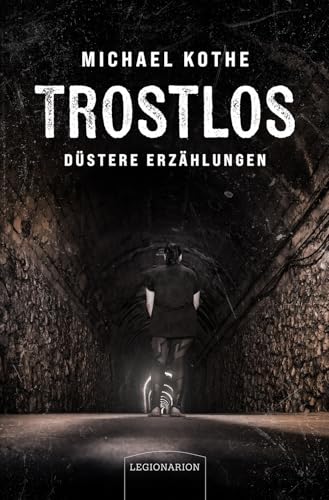 Trostlos – düstere Erzählungen