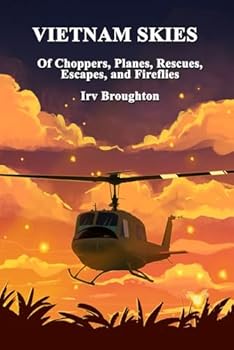 Paperback VIETNAM SKIES: Of Choppers, Planes, Rescues, Escapes, and Fireflies Book