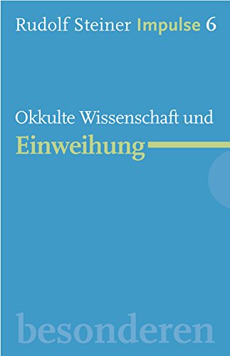 Okkulte Wissenschaft Und Einweihung Werde Ein Mensch Mit Initiative Ressourcen Impulse 6 Ebook Steiner Rudolf Lin Jean Claude Neider Andreas Neider Andreas Amazon De Kindle Shop