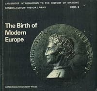 The Birth of Modern Europe (Cambridge Introduction to World History)