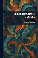 Le Bal Du Comte d'Orgel (French Edition) 1025352181 Book Cover
