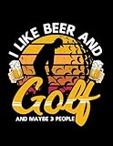 golf i like beer and golf and maybe 3 people golfer gift idea: design notebook/journal 8.5x11