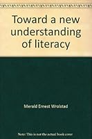 Toward a new understanding of literacy 0030705932 Book Cover