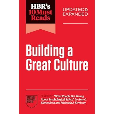 HBR's 10 Must Reads on Building a Great Culture, Updated and Expanded