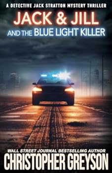 Jack & Jill and the Blue Light Killer: A Murder Mystery Thriller - Book #11 of the Jack Stratton