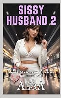 Sissy Husband 2: A wife always knows what her husband needs (Sissy femboy husband feminization and transgender) B0DCKGYX4N Book Cover