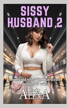 Sissy Husband 2: A wife always knows what her husband needs (Sissy femboy husband feminization and transgender)