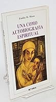 Una como autobiografía espiritual (Colección Betania de poesía) 8480170190 Book Cover